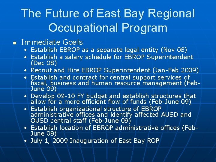 The Future of East Bay Regional Occupational Program n Immediate Goals • Establish EBROP