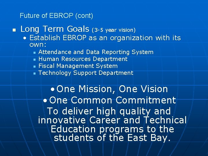 Future of EBROP (cont) n Long Term Goals (3 -5 year vision) • Establish