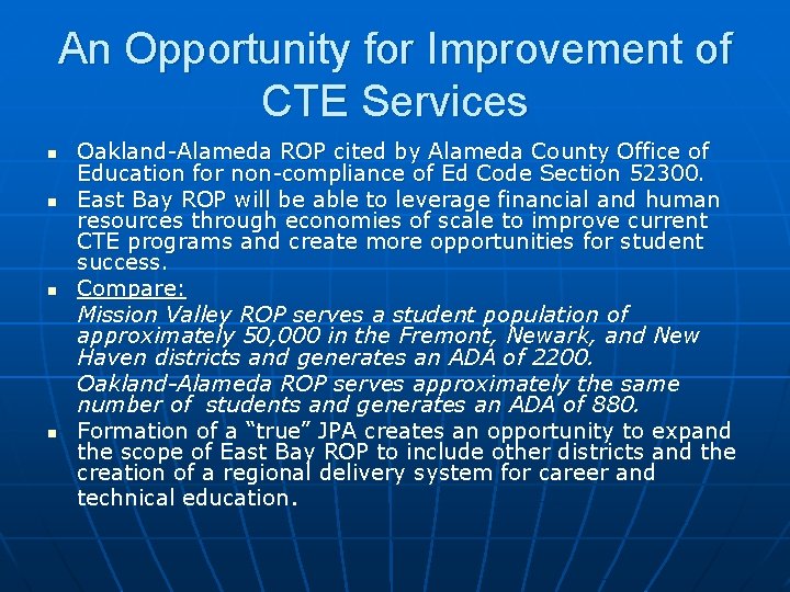 An Opportunity for Improvement of CTE Services n n Oakland-Alameda ROP cited by Alameda