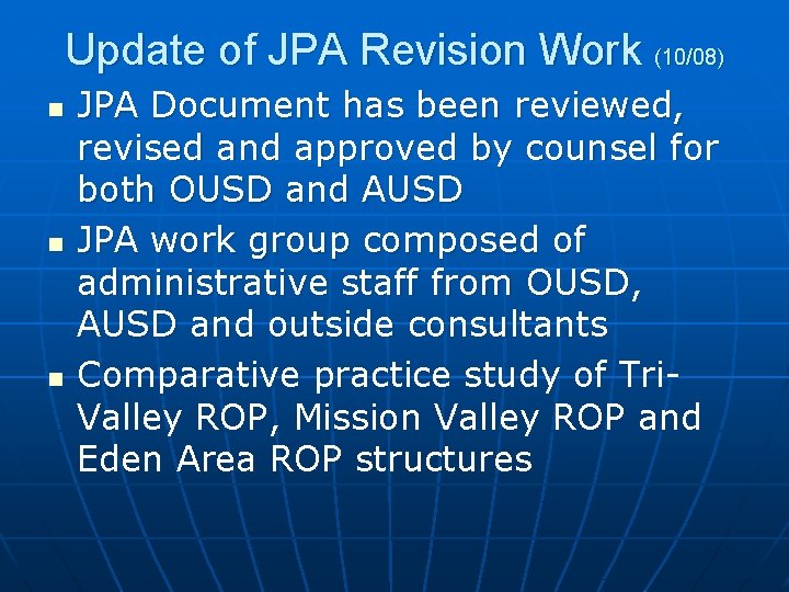 Update of JPA Revision Work (10/08) n n n JPA Document has been reviewed,