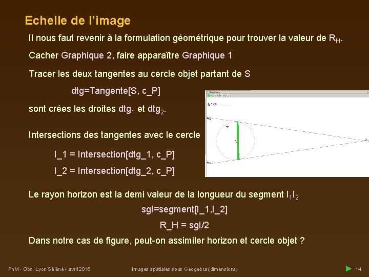 Echelle de l’image Il nous faut revenir à la formulation géométrique pour trouver la