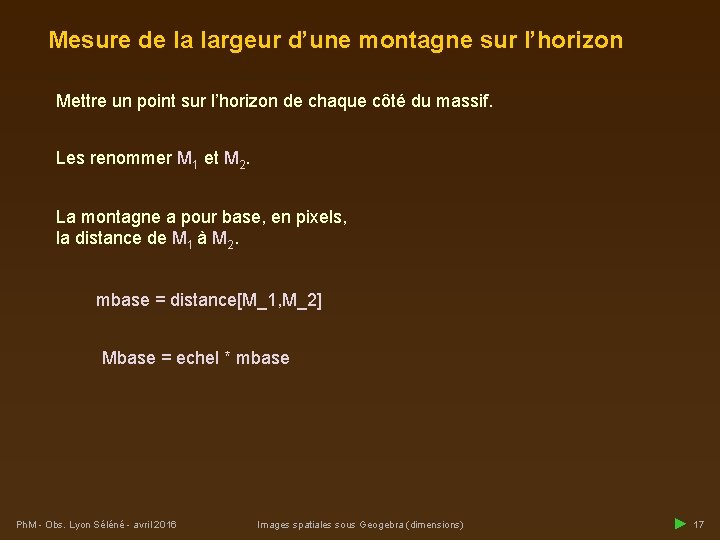Mesure de la largeur d’une montagne sur l’horizon Mettre un point sur l’horizon de