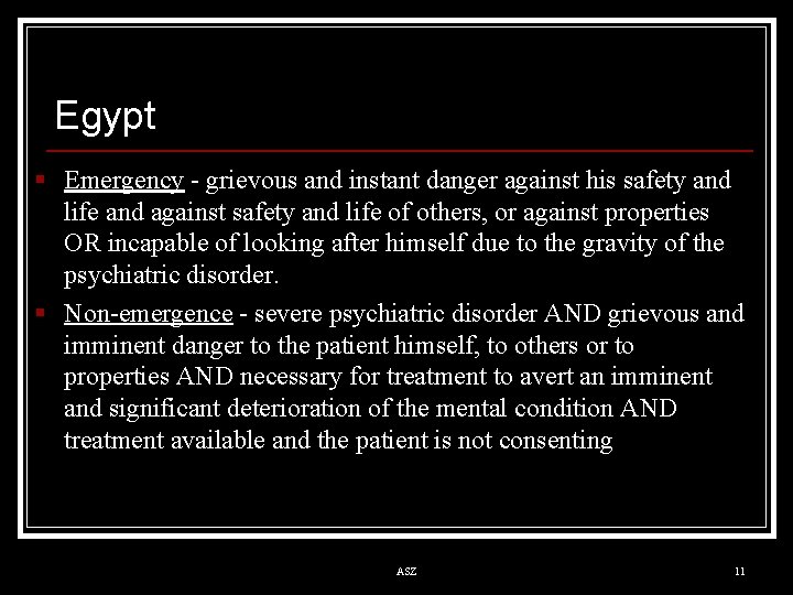 Egypt § Emergency - grievous and instant danger against his safety and life and