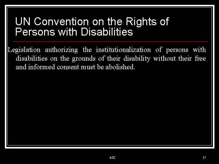 UN Convention on the Rights of Persons with Disabilities Legislation authorizing the institutionalization of