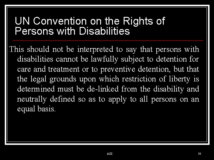 UN Convention on the Rights of Persons with Disabilities This should not be interpreted