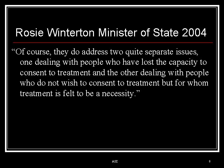 Rosie Winterton Minister of State 2004 “Of course, they do address two quite separate