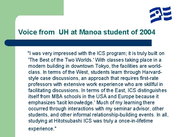 Voice from UH at Manoa student of 2004 "I was very impressed with the