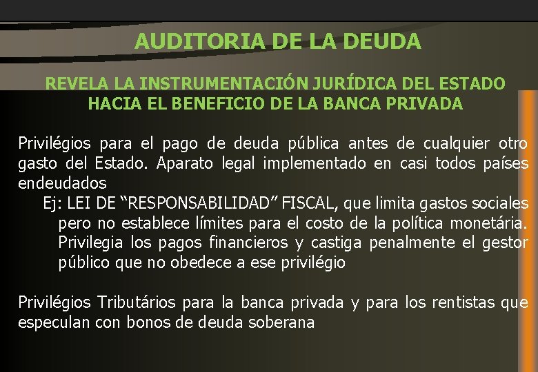  AUDITORIA DE LA DEUDA REVELA LA INSTRUMENTACIÓN JURÍDICA DEL ESTADO HACIA EL BENEFICIO