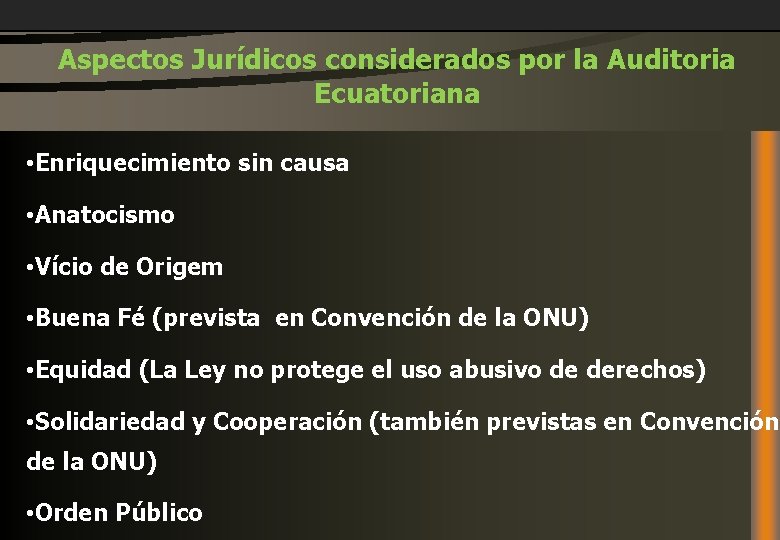 Aspectos Jurídicos considerados por la Auditoria Ecuatoriana • Enriquecimiento sin causa • Anatocismo •