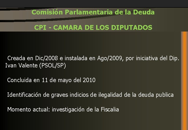 Comisión Parlamentaria de la Deuda CPI - CAMARA DE LOS DIPUTADOS Creada en Dic/2008