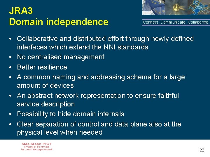 JRA 3 Domain independence Connect. Communicate. Collaborate • Collaborative and distributed effort through newly