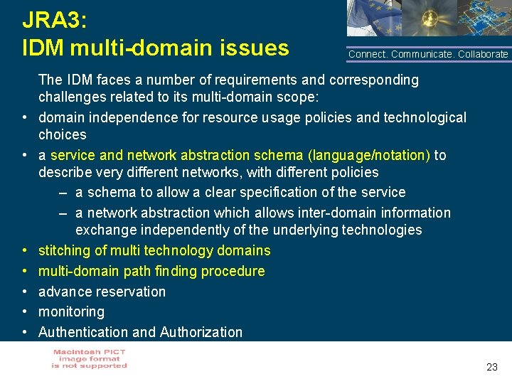 JRA 3: IDM multi-domain issues • • Connect. Communicate. Collaborate The IDM faces a