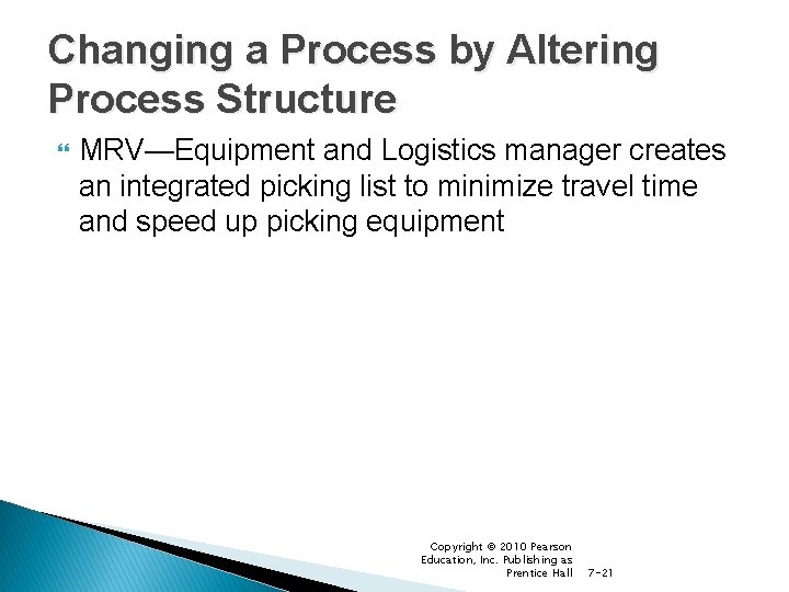 Changing a Process by Altering Process Structure MRV—Equipment and Logistics manager creates an integrated