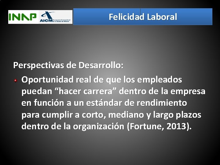 Felicidad Laboral Perspectivas de Desarrollo: Oportunidad real de que los empleados puedan “hacer carrera”