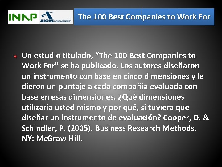 The 100 Best Companies to Work For Un estudio titulado, “The 100 Best Companies