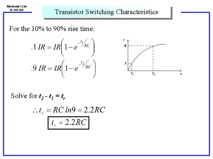 Electronics Lab 20 -260 -465 Transistor Switching Characteristics For the 10% to 90% rise