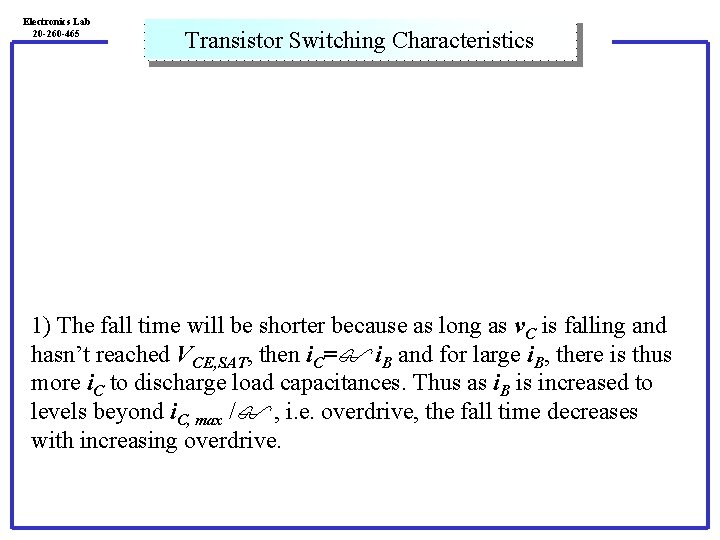 Electronics Lab 20 -260 -465 Transistor Switching Characteristics 1) The fall time will be