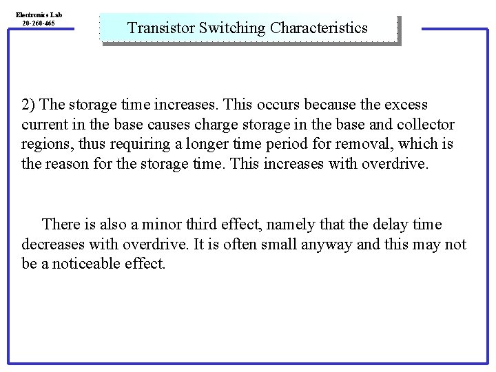 Electronics Lab 20 -260 -465 Transistor Switching Characteristics 2) The storage time increases. This