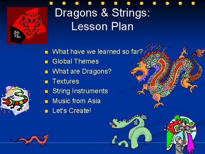 Dragons & Strings: Lesson Plan n n n What have we learned so far?