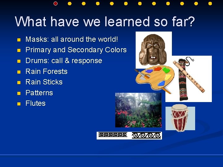 What have we learned so far? n n n n Masks: all around the