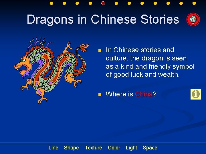 Dragons in Chinese Stories n In Chinese stories and culture: the dragon is seen