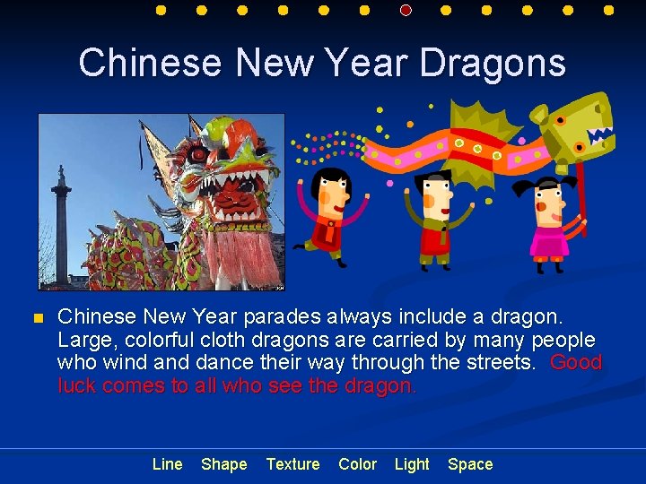 Chinese New Year Dragons n Chinese New Year parades always include a dragon. Large,