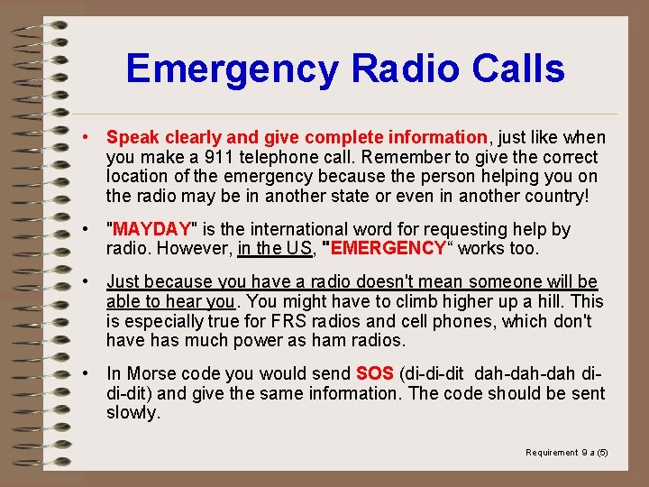 Emergency Radio Calls • Speak clearly and give complete information, just like when you