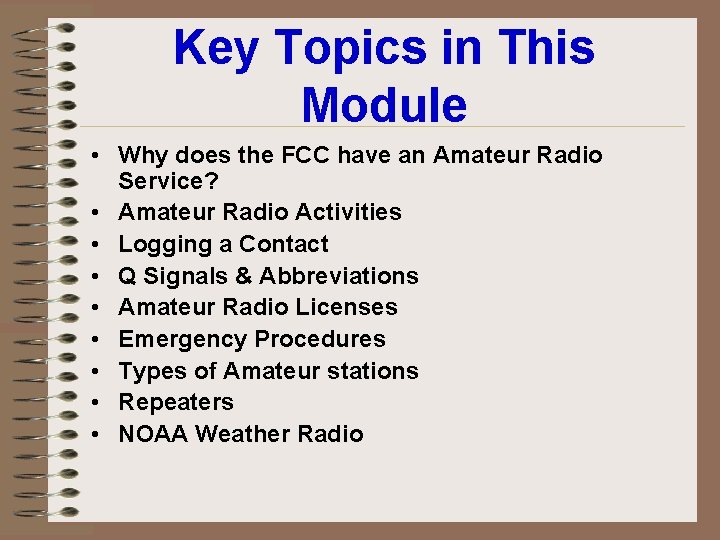 Key Topics in This Module • Why does the FCC have an Amateur Radio