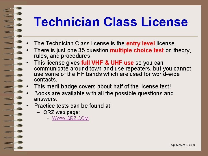 Technician Class License • The Technician Class license is the entry level license. •