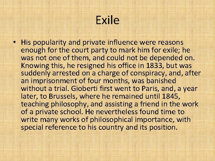 Exile • His popularity and private influence were reasons enough for the court party
