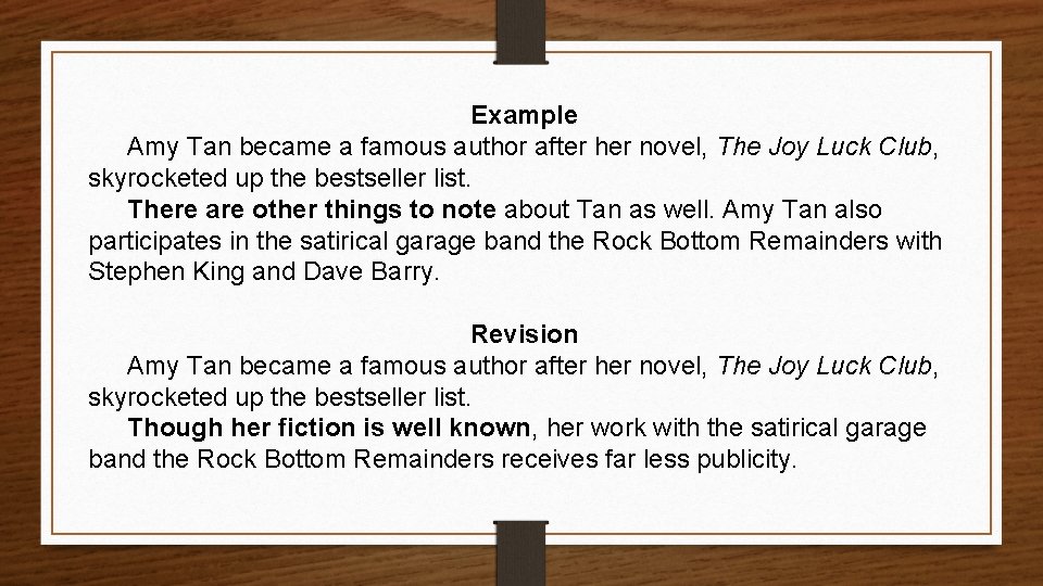 Example Amy Tan became a famous author after her novel, The Joy Luck Club,