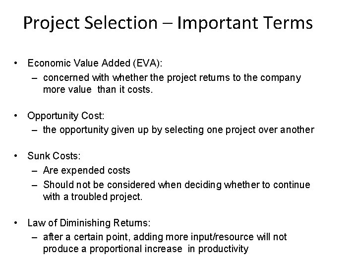 Project Selection – Important Terms • Economic Value Added (EVA): – concerned with whether