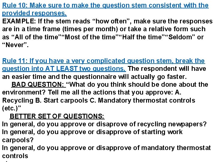 Rule 10: Make sure to make the question stem consistent with the provided responses.