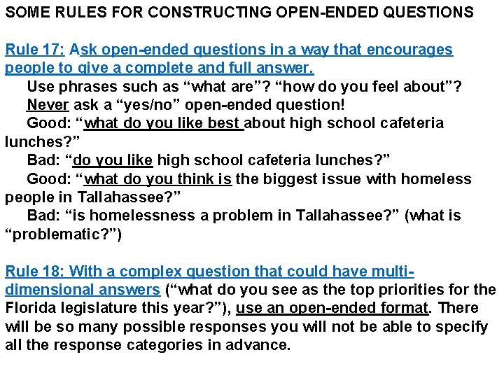 SOME RULES FOR CONSTRUCTING OPEN-ENDED QUESTIONS Rule 17: Ask open-ended questions in a way