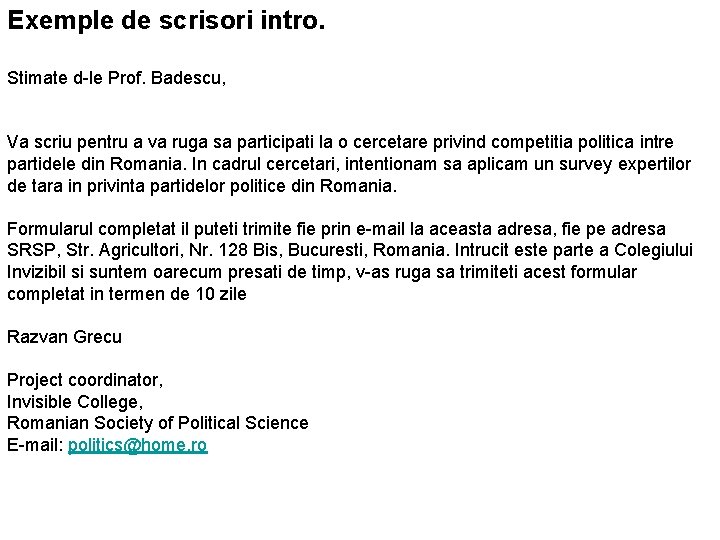 Exemple de scrisori intro. Stimate d le Prof. Badescu, Va scriu pentru a va