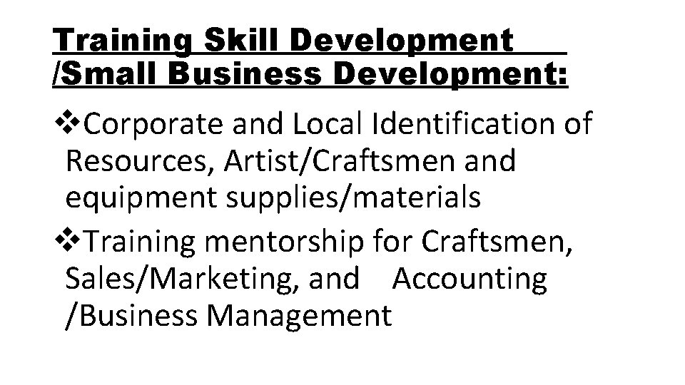 Training Skill Development /Small Business Development: v. Corporate and Local Identification of Resources, Artist/Craftsmen