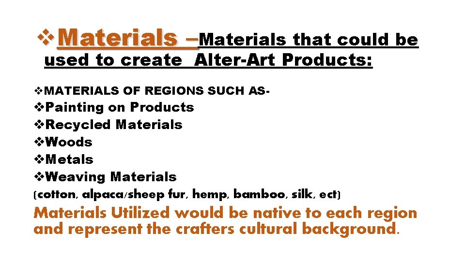 v. Materials –Materials that could be used to create Alter-Art Products: v. MATERIALS OF