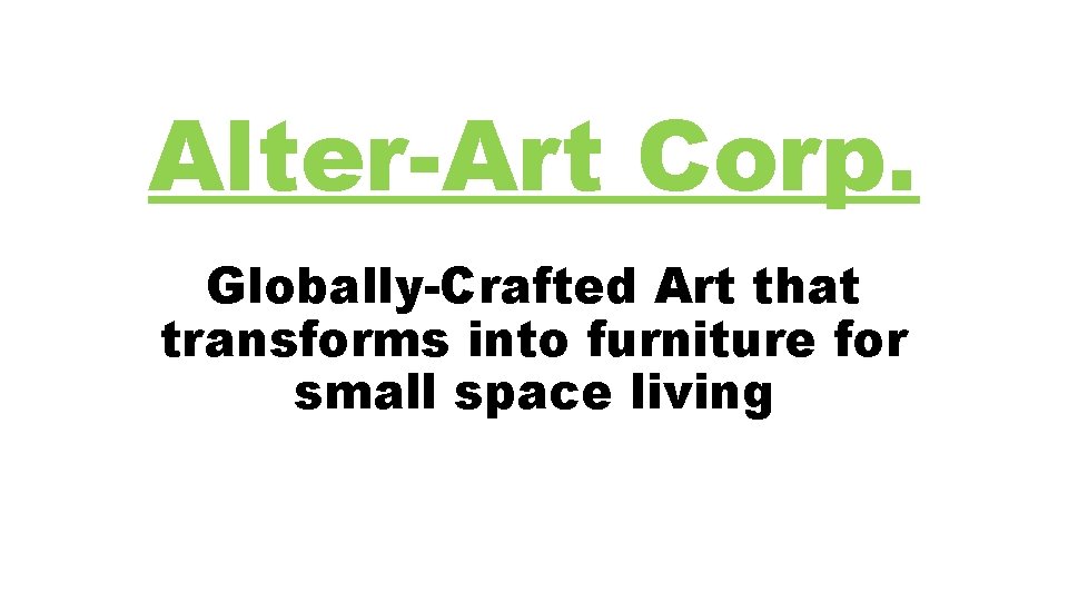 Alter-Art Corp. Globally-Crafted Art that transforms into furniture for small space living 