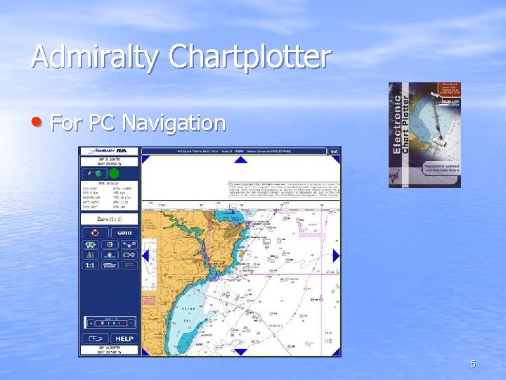 Admiralty Chartplotter • For PC Navigation 5 