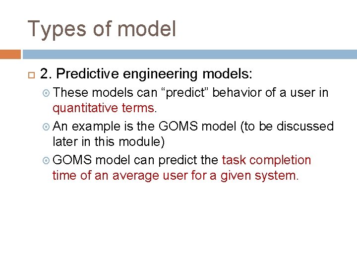 Types of model 2. Predictive engineering models: These models can “predict” behavior of a Types of model 2. Predictive engineering models: These models can “predict” behavior of a