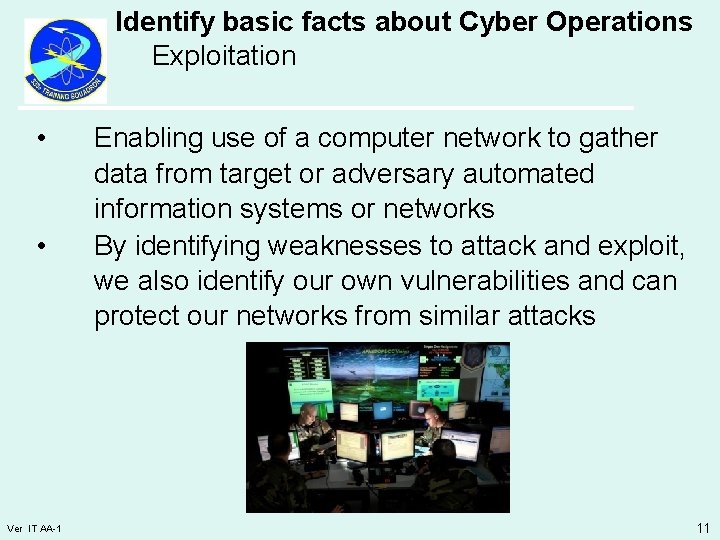 Identify basic facts about Cyber Operations Exploitation • • Ver IT AA-1 Enabling use