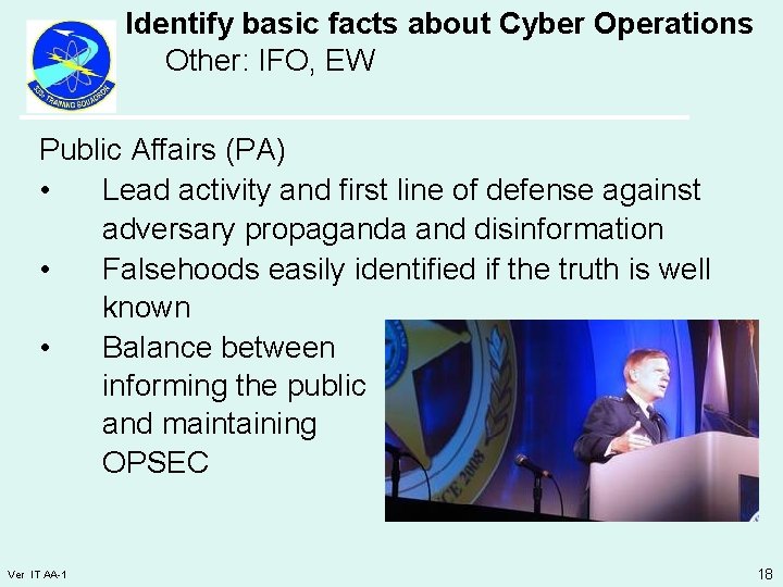 Identify basic facts about Cyber Operations Other: IFO, EW Public Affairs (PA) • Lead