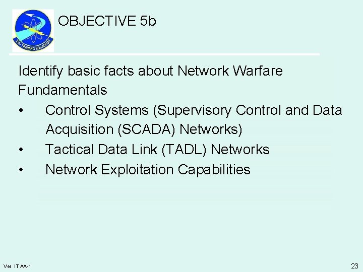 OBJECTIVE 5 b Identify basic facts about Network Warfare Fundamentals • Control Systems (Supervisory