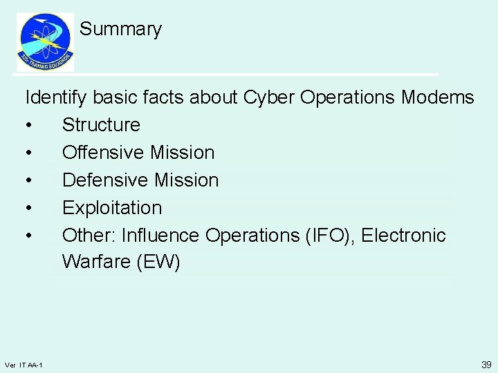 Summary Identify basic facts about Cyber Operations Modems • Structure • Offensive Mission •