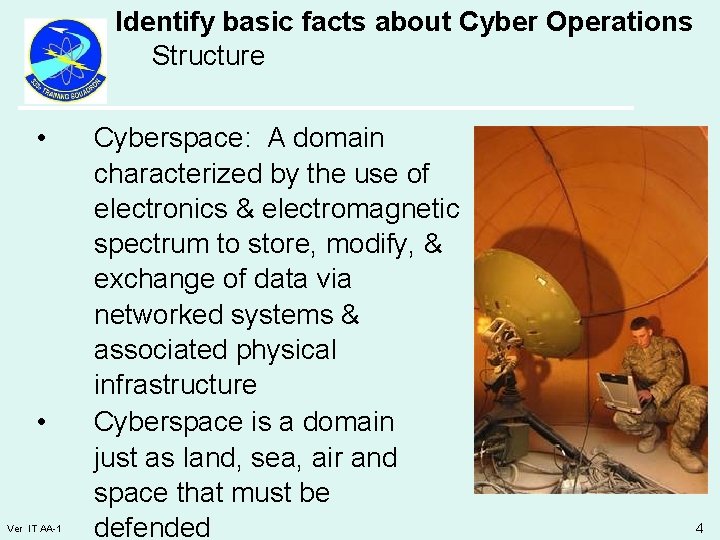 Identify basic facts about Cyber Operations Structure • • Ver IT AA-1 Cyberspace: A