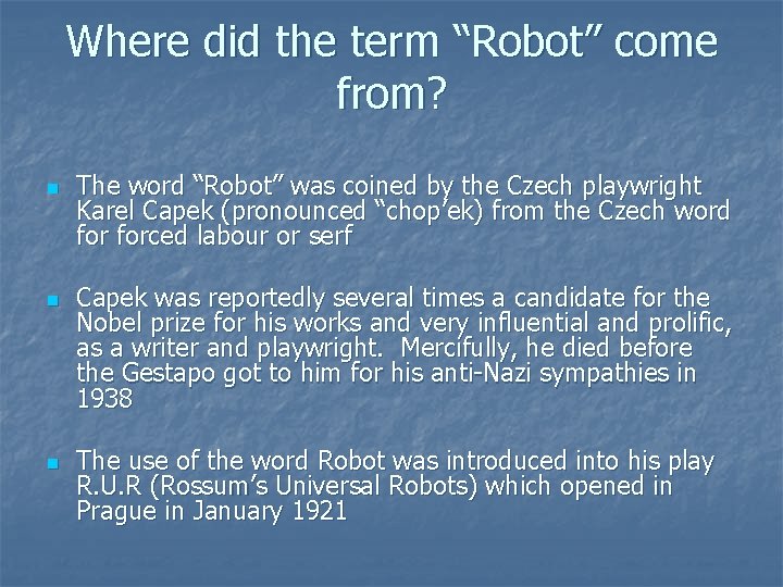 Where did the term “Robot” come from? n n n The word “Robot” was