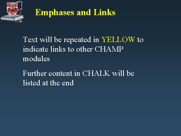 Emphases and Links Text will be repeated in YELLOW to indicate links to other