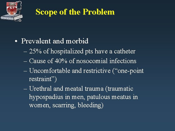 Scope of the Problem • Prevalent and morbid – 25% of hospitalized pts have