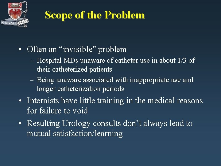 Scope of the Problem • Often an “invisible” problem – Hospital MDs unaware of