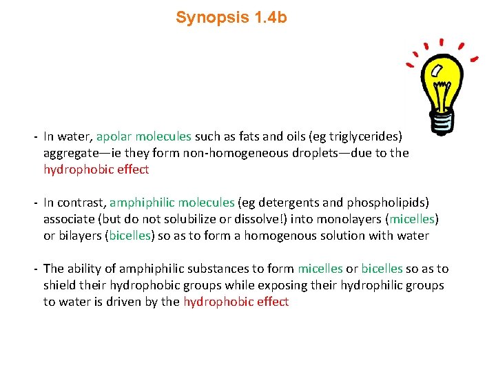 Synopsis 1. 4 b - In water, apolar molecules such as fats and oils